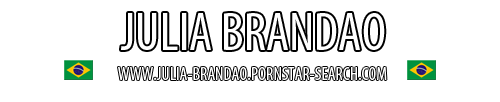 Brazilian Pornstar Julia Brandao